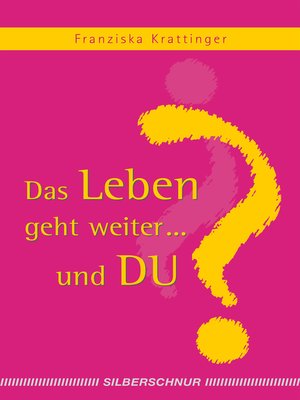 cover image of Das Leben geht weiter... und Du?